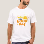 Vandaag is een goede dag | wit T-shirt (Voorkant)