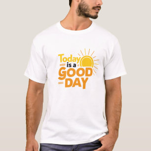 Vandaag is een goede dag wit T-shirt