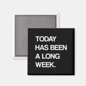 Vandaag is een lange week van sarcastisch Gezegde Magneet (Voorkant / Achterkant)