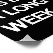 Vandaag is een lange week van sarcastisch Gezegde Poster (Hoek)