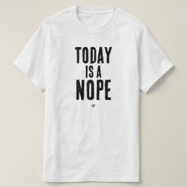 Vandaag is een Nee T-shirt