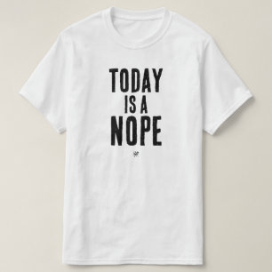 Vandaag is een Nee T-shirt