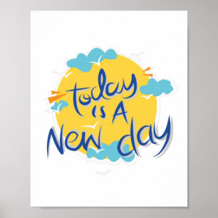 vandaag is een nieuwe dag poster