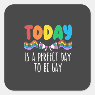Vandaag is een perfecte dag om gay LGBTQ Pride Mon Vierkante Sticker