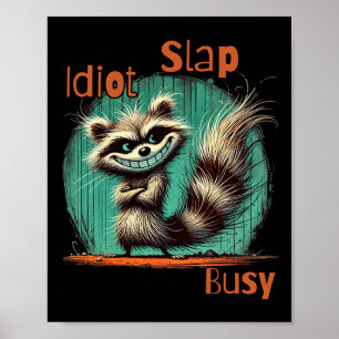 Vandaag is een slap idioot dag dat ik het druk ga  poster