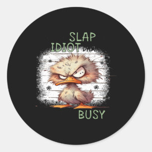 Vandaag is een slap idioot dag dat ik het druk ga  ronde sticker
