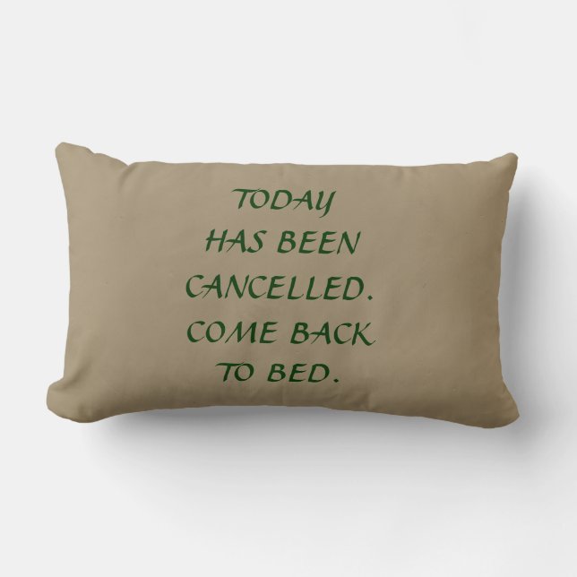 Vandaag Is Geannuleerd Kom Terug Naar Bed Kussen (Voorkant)