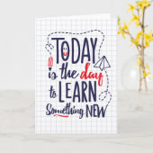 Vandaag is het de dag om iets nieuws te leren kaart (Gele Bloem)