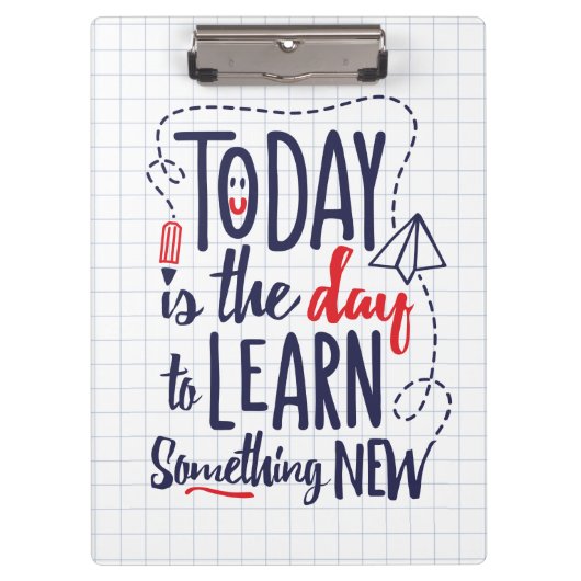 Vandaag is het de dag om iets nieuws te leren klembord (Voorkant)
