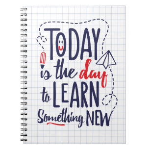 Vandaag is het de dag om iets nieuws te leren notitieboek