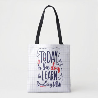 Vandaag is het de dag om iets nieuws te leren tote bag