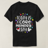 Vandaag is het een dag van het kerngeheugen T-shir T-shirt (Design voorkant)