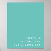 Vandaag is het een goede dag | Blauwgroen moderne  Poster (Voorkant)