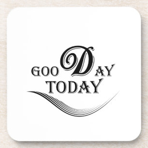 Vandaag is het een goede dag drankjes onderzetter