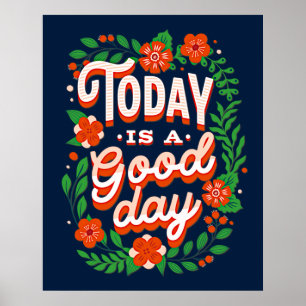 Vandaag is het een Goede Dag Inspirerend Geluk Joy Poster
