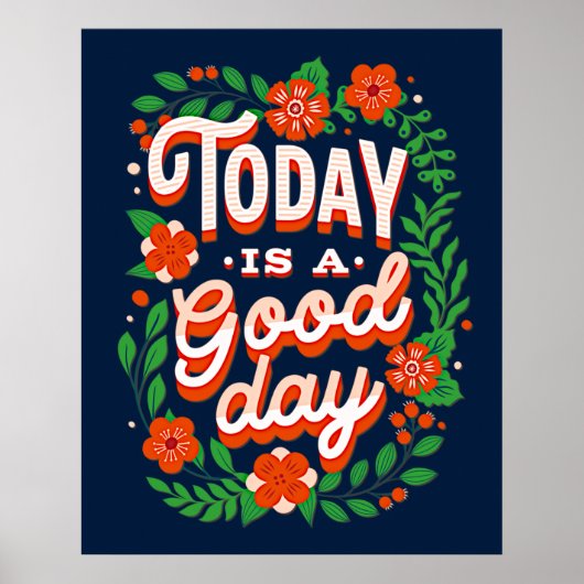 Vandaag is het een Goede Dag Inspirerend Geluk Joy Poster (Voorkant)