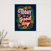 Vandaag is het een Goede Dag Inspirerend Geluk Joy Poster (Keuken)