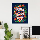 Vandaag is het een Goede Dag Inspirerend Geluk Joy Poster (Thuiskantoor)