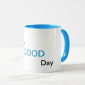 Vandaag is het een GOEDE Dag Mok (Voorkant rechts)