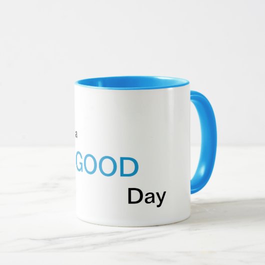 Vandaag is het een GOEDE Dag Mok (Voorkant rechts)