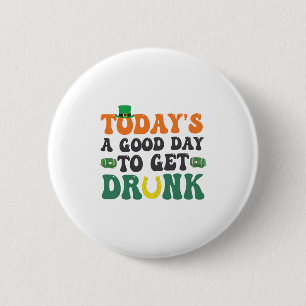 Vandaag is het een goede dag om Drink Funny St Pat Ronde Button 5,7 Cm