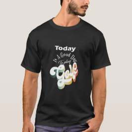 Vandaag is het een goede dag om Golf T-Shirt te sp