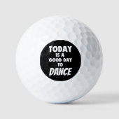 Vandaag is het een goede dag om te dansen golfballen (Voorkant)