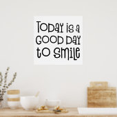 Vandaag is het een goede dag om te glimlachen. poster (Keuken)