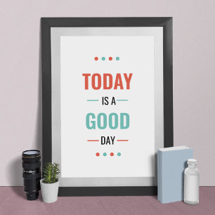 Vandaag is het een goede dag poster
