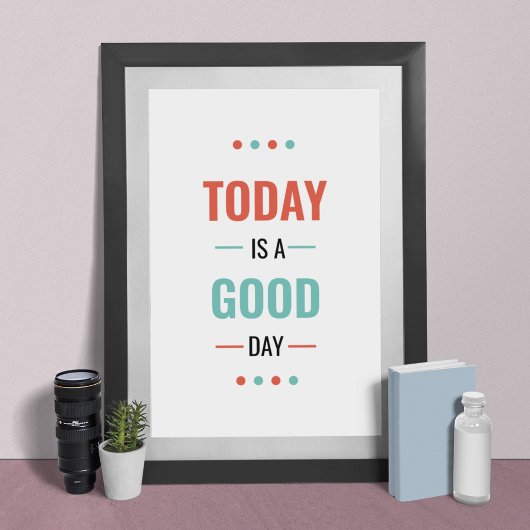 Vandaag is het een goede dag poster