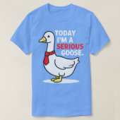 Vandaag is het een serieuze gans 1 t-shirt (Design voorkant)