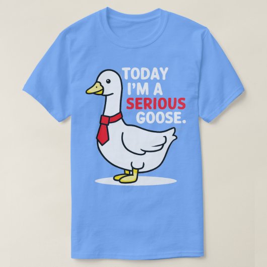 Vandaag is het een serieuze gans 1 t-shirt (Design voorkant)