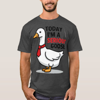 Vandaag is het een serieuze gans t-shirt