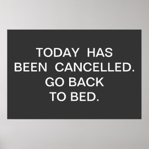 VANDAAG IS HET GEANNULEERD.  GA TERUG NAAR BED. POSTER