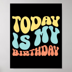 Vandaag Is Het Mijn Verjaardag Grappige Quote Poster