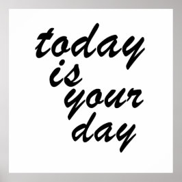 vandaag is je dag poster