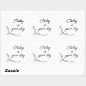 Vandaag is je dag vierkante sticker (Vel)