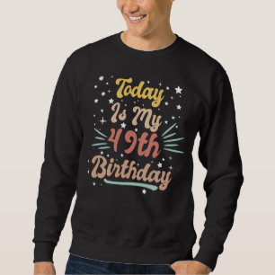 vandaag is mijn 49e verjaardag gedecoreerd vintage trui