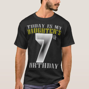 Vandaag is mijn dochter 7 jaar op de zevende verja t-shirt