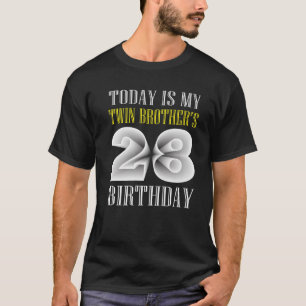 Vandaag is mijn tweelingbroer de 28e verjaardag 28 t-shirt