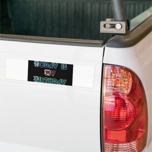 Vandaag is mijn verjaardag Art Print Bumpersticker (Op Truck)