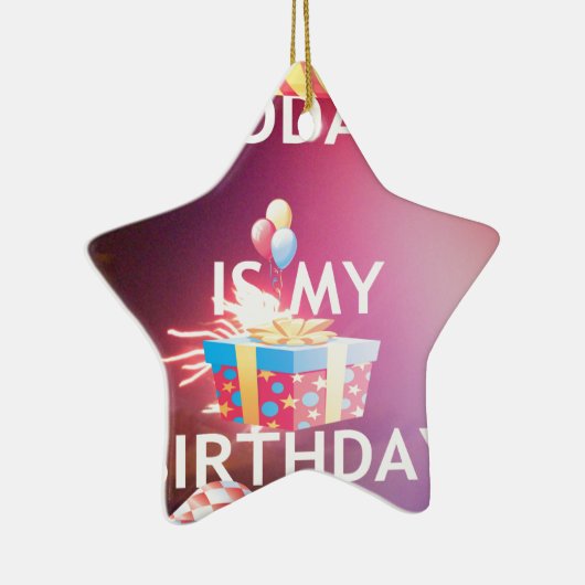 Vandaag is mijn verjaardag Art Print Keramisch Ornament (Rechts)