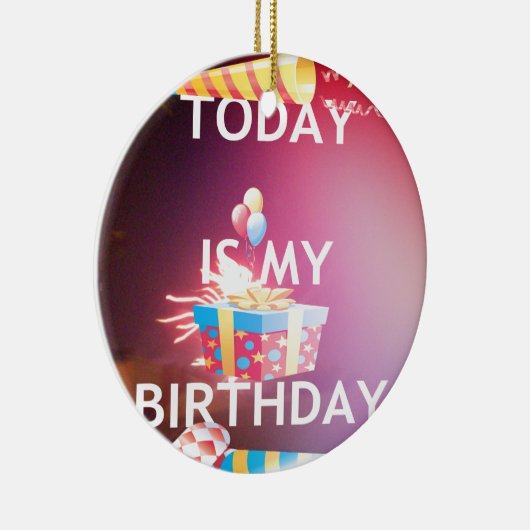 Vandaag is mijn verjaardag Art Print Keramisch Ornament (Rechts)