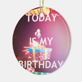Vandaag is mijn verjaardag Art Print Keramisch Ornament (Links)
