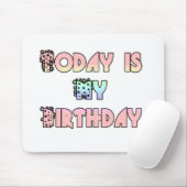 Vandaag is mijn verjaardag Art Print Muismat (Met muis)