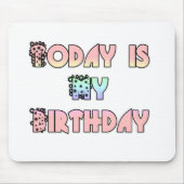 Vandaag is mijn verjaardag Art Print Muismat (Voorkant)