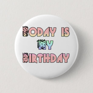 Vandaag is mijn verjaardag Art Print Ronde Button 5,7 Cm