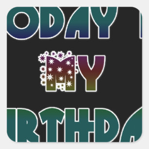 Vandaag is mijn verjaardag Art Print Vierkante Sticker