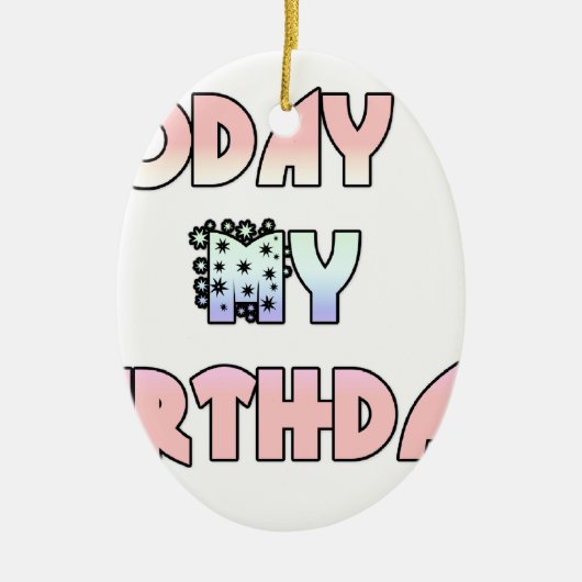 Vandaag is mijn verjaardag Baby Pink Art Print Keramisch Ornament (Voorkant)