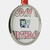 Vandaag is mijn verjaardag Baby Pink Art Print Metalen Ornament (Rechts)